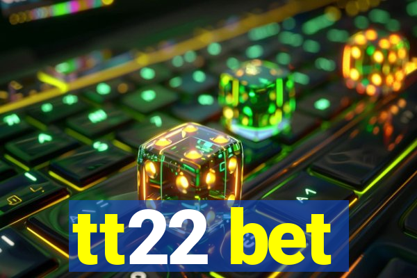 tt22 bet